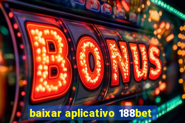 baixar aplicativo 188bet